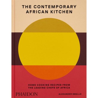 Phaidon Press The Contemporary African Kitchen: Home Cooking Recipes from the Leading Chefs of Africa